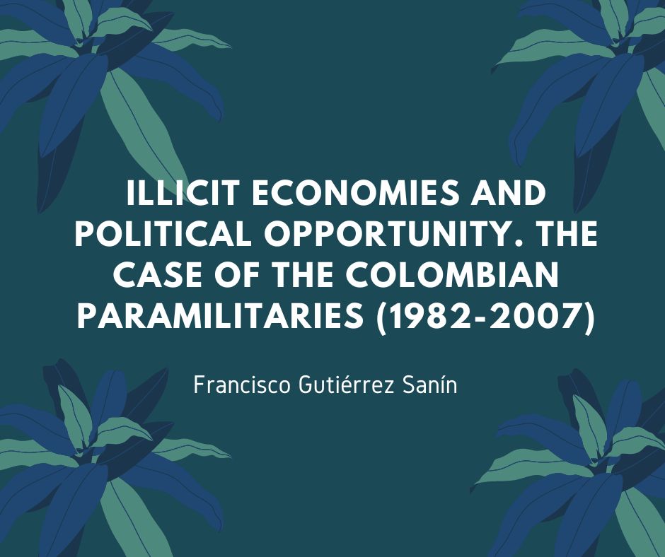 Illicit economies and political opportunity. the case of the Colombian paramilitaries (1982-2007)