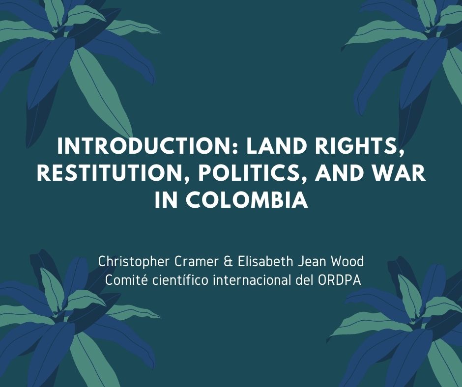 Introduction: Land rights, restitution, politics, and war in Colombia