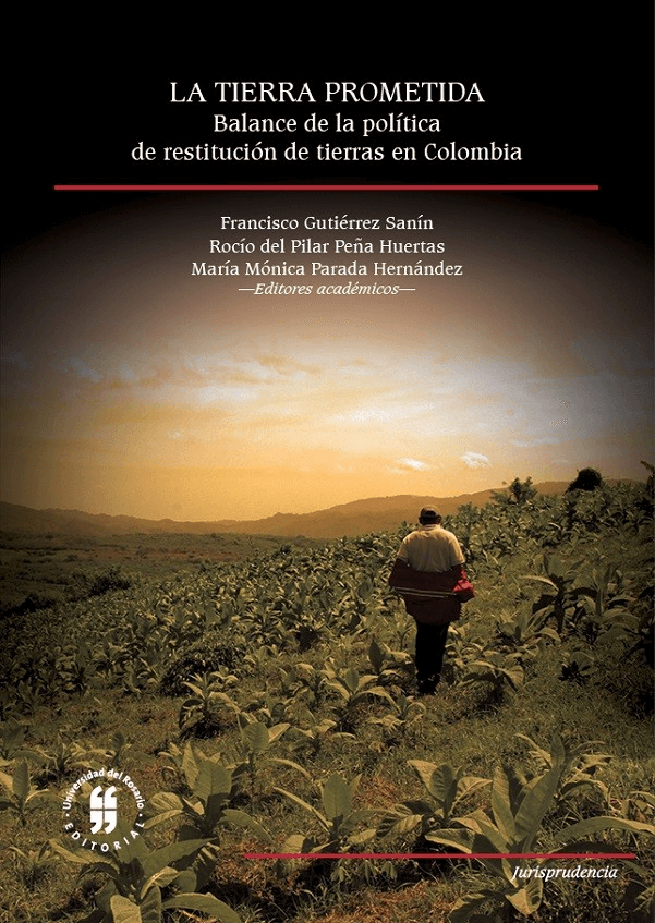 La tierra prometida. Balance de la política de restitución de tierras en Colombia -2018-