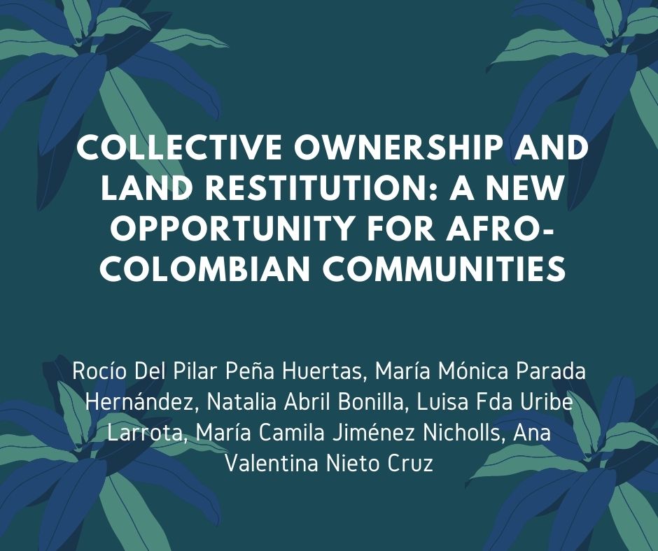 Collective Ownership and Land Restitution: A New Opportunity for Afro-Colombian Communities 