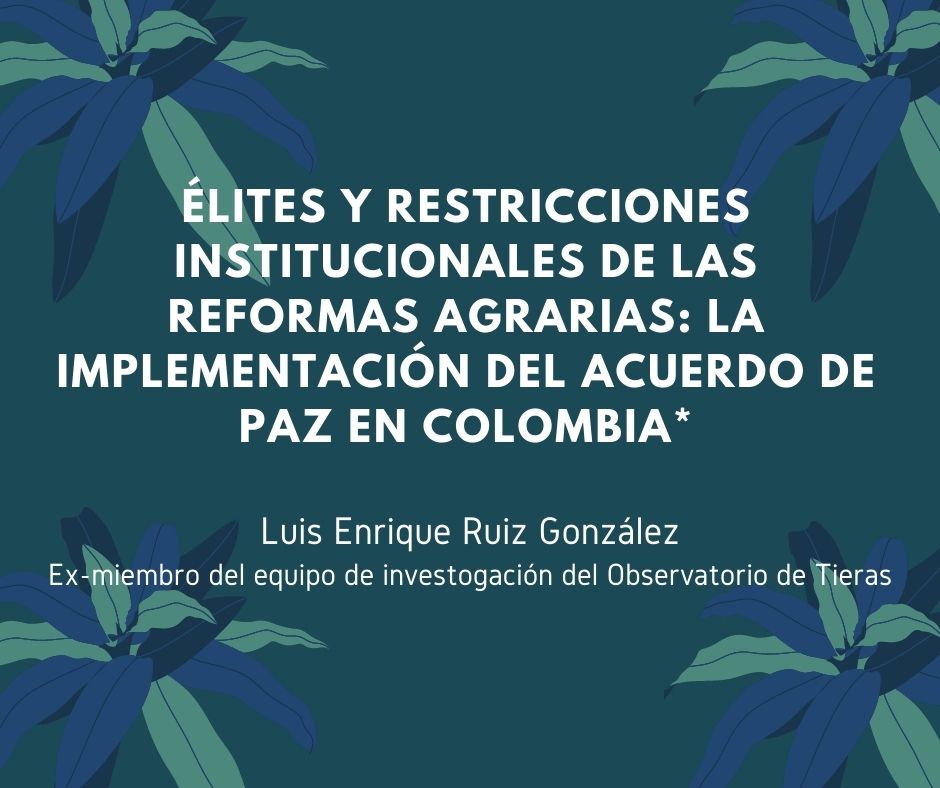 Élites y restricciones institucionales de las reformas agrarias: la implementación del acuerdo de paz en Colombia*
