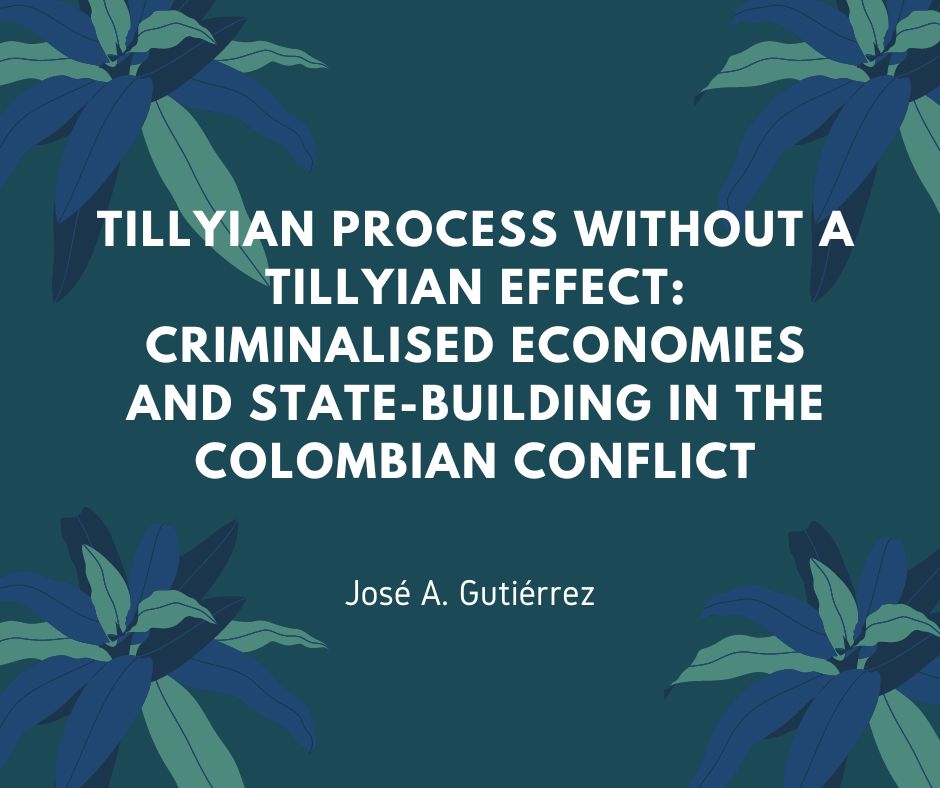 Tillyian process without a Tillyian effect: criminalised economies and state-building in the Colombian conflict