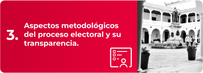 Aspectos metodológicos del proceso electoral y su transparencia.