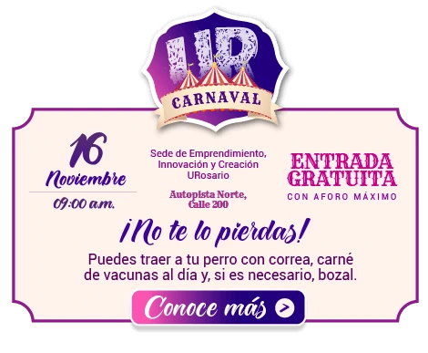 Carnaval UR 16 noviembre 9 a.m. Sede de Emprendimiento, Innovación y Creación URosario Autopista Norte,
Calle 200 ENTRADA GRATUITA  ¡No te lo pierdas! Puedes traer a tu perro con correa, carné de vacunas al día y, si es necesario, bozal.