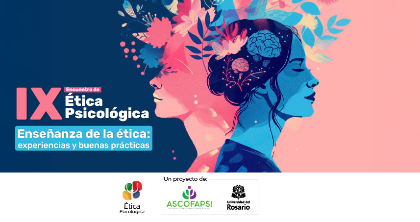 IX Encuentro de Ética Psicológica  Enseñanza de la ética: experiencias y buenas prácticas