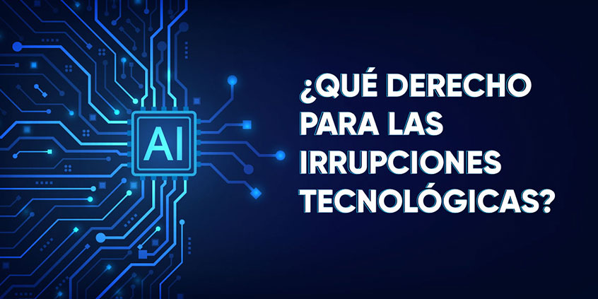 ¿Qué derecho para las irrupciones tecnológicas?