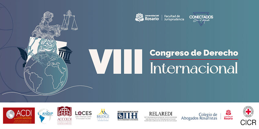 VIII Congreso de Derecho Internacional | Universidad del Rosario