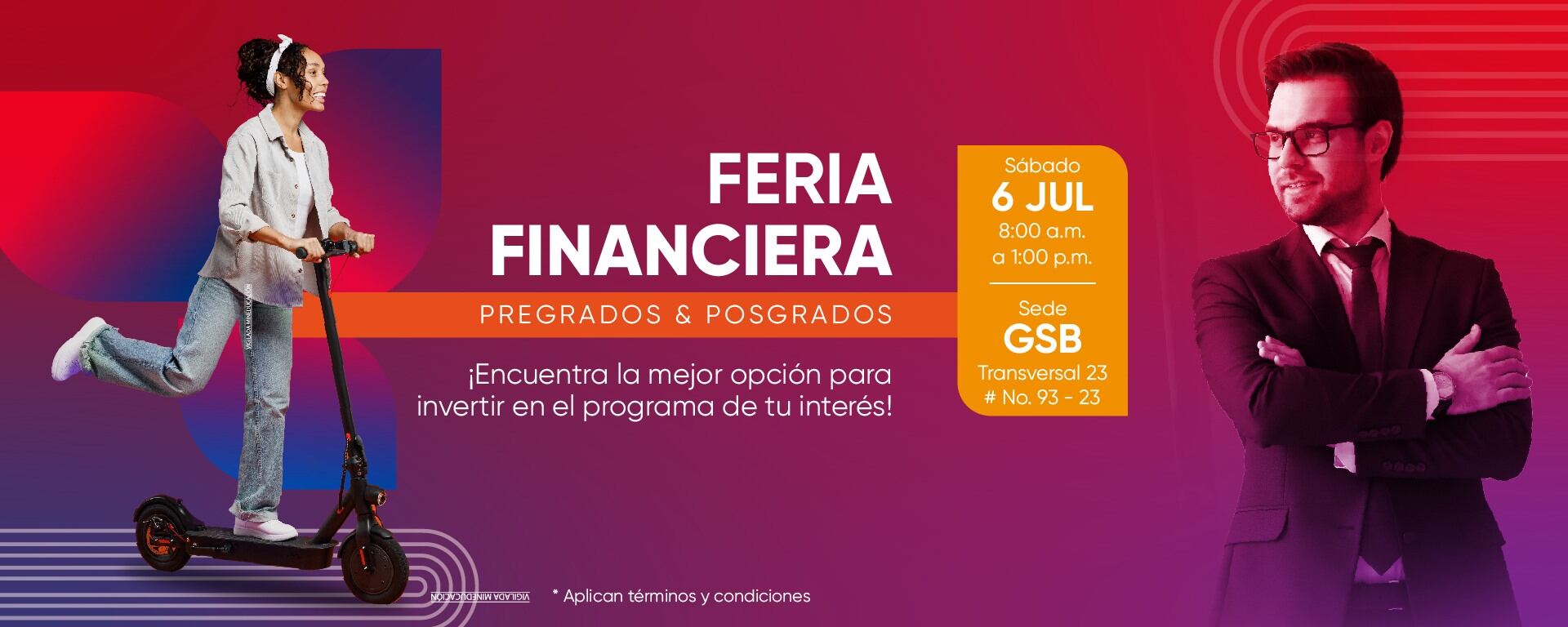 Feria Fiannciera Pregrados y Posgrados. Sábado 6 de julio, 8:00am a 1:00pm |Sede GSB | Transversal 23 #93-23