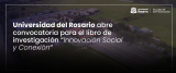 Universidad del Rosario abre convocatoria para el libro de investigación "innovación social y conexión" 