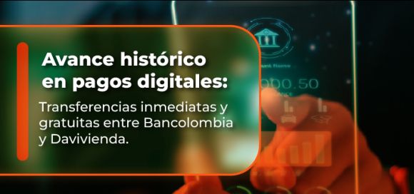 Transferencias inmediatas y sin costo entre Bancolombia y Davivienda impulsan la digitalización financiera