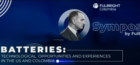 Consorcio académico y empresarial seleccionado para Symposia by Fulbright sobre baterías y almacenamiento de energía