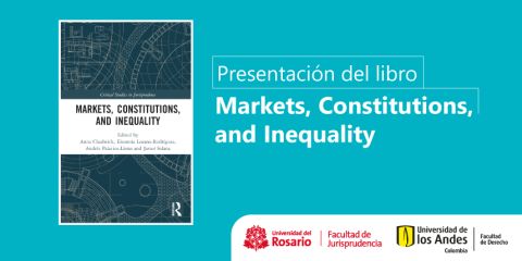 Presentación del libro “Markets, Constitutions, and Inequality”