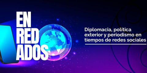 En-Red-ados: diplomacia, política exterior y periodismo en tiempos de redes sociales
