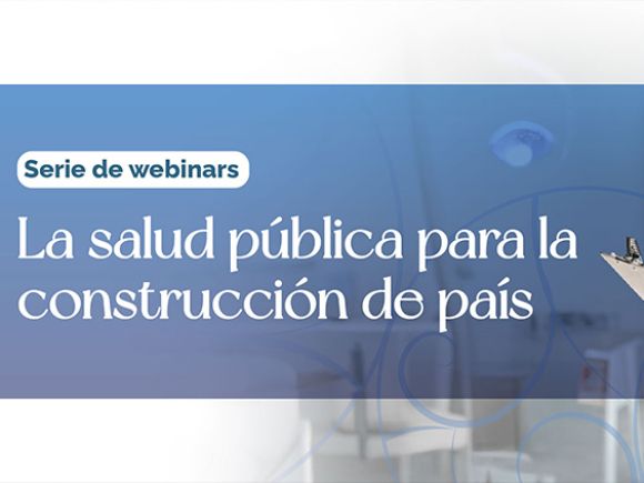 La Salud Pública para la construcción de país