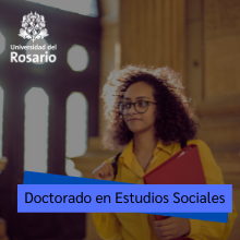 Nuevo Doctorado en Estudios Sociales de la Universidad del Rosario 